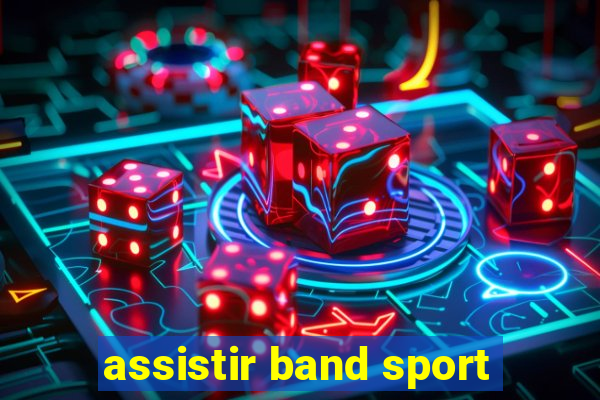 assistir band sport